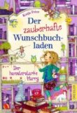 Frixe, Katja :   Der zauberhafte Wunschbuchladen. Der hamsterstarke Harry.  Bd. 2