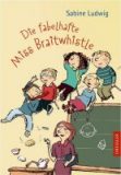 Ludwig, Sabine :   Die fabelhafte Miss Braitwhistle Bd. 1
