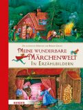 Grimm, Jacob;Grimm, Wilhelm :   Meine wunderbare Märchenwelt in Erzählbildern.